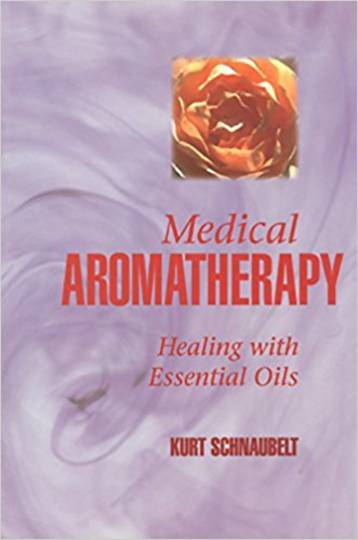 Medical Aromatherapy: Healing with Essential Oils: Kurt Schnaubelt image 0
